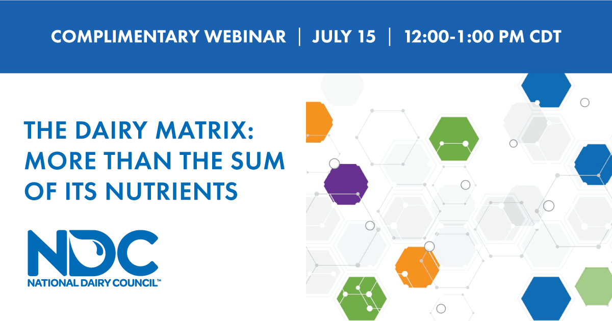 Free recorded webinar: The Dairy Matrix: More Than the Sum of Its Nutrients
