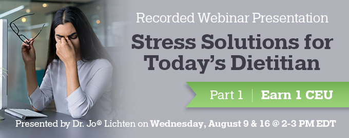 Recorded Webinar Stress Solutions For Today S Dietitian Part 1